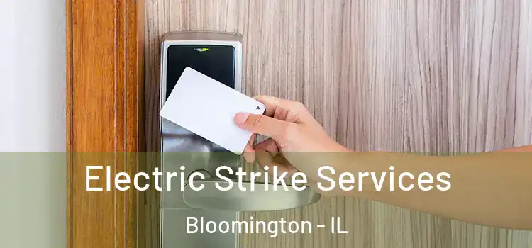 Electric Strike Services Bloomington - IL