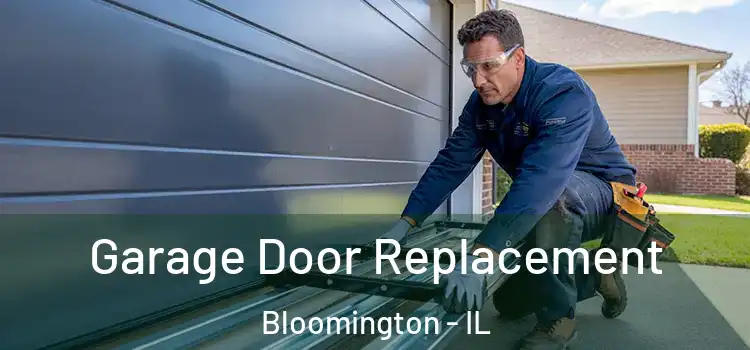 Garage Door Replacement Bloomington - IL